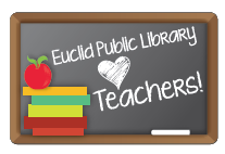 Euclid Public Library Loves Teachers