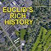 Aerial photo of Euclid captioned Euclid's Rich History